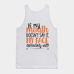 If My Mouth Doesnt Say It | Black and Orange Text Womens Funny Tank Top